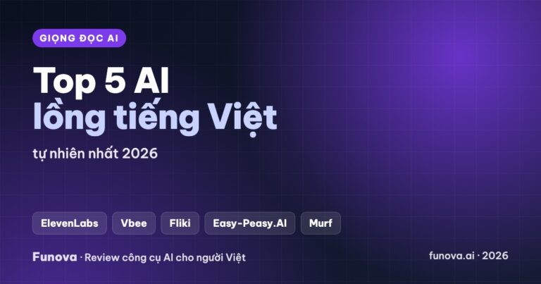 Top 5 AI lồng tiếng Việt – tự nhiên nhất 2026